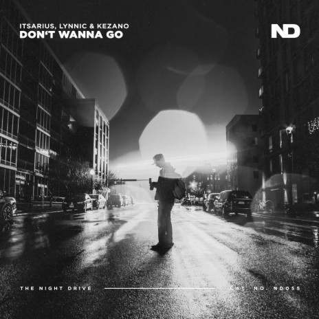 Don't Wanna Go ft. Lynnic & Kezano | Boomplay Music