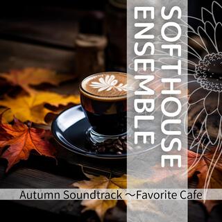 Autumn Soundtrack 〜favorite Cafe