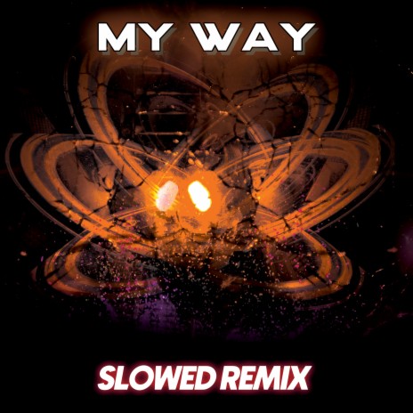 My Way (Slowed Remix) | Boomplay Music