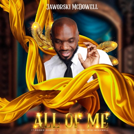 All of Me McDowell) ft. Doobie Powell & Naomi (MIO) McDowell