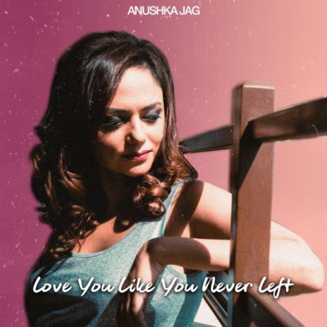 Love You Like You Never Left | Boomplay Music