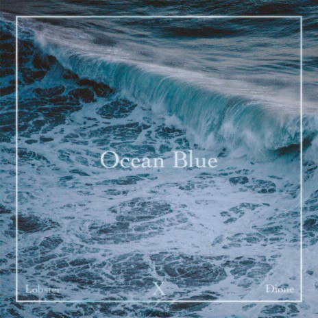 Ocean Blue ft. Lobster | Boomplay Music