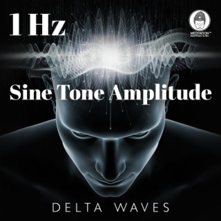 1 Hz Sine Tone Amplitude: Delta Waves, Binaural Beats, Healing Frequency Music