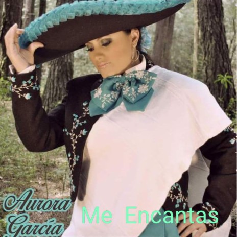 Me Encantas ft. Aurora Garcia | Boomplay Music