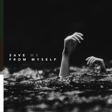Save Me from Myself | Boomplay Music