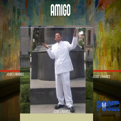Amigo ft. Jose Linarez | Boomplay Music