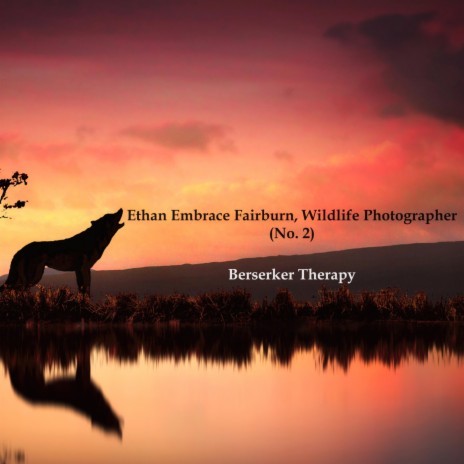 Ethan Embrace Fairburn, Wildlife Photographer (No. 2) | Boomplay Music