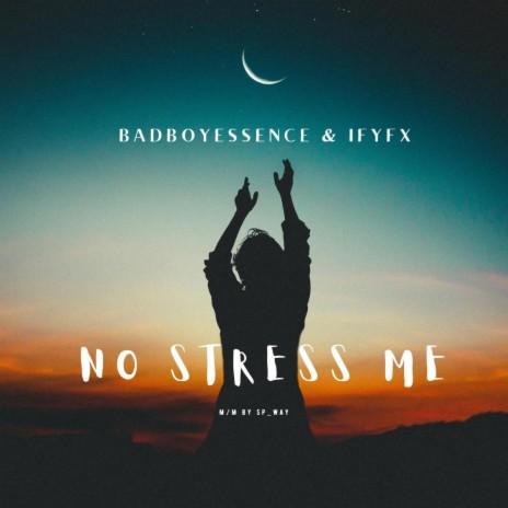 No stress me ft. Ifyfx | Boomplay Music