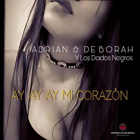 Ay ay ay mi corazon ft. Deborah Chauque | Boomplay Music
