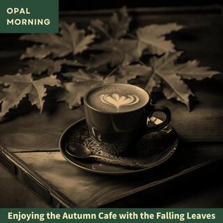 Enjoying the Autumn Cafe with the Falling Leaves