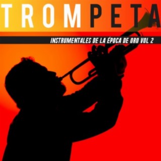 Instrumentales De La Época de Oro en Trompeta Vol. 2