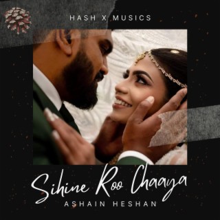 Sihine Roo Chaaya lyrics | Boomplay Music