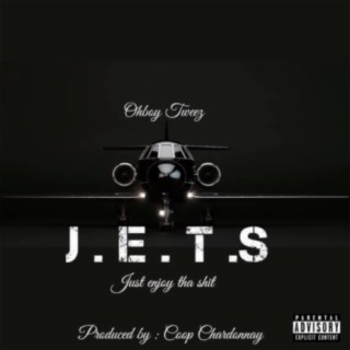 Jets (Just Enjoy Tha Shit)