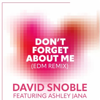 Don't Forget About Me (EDM Remix)