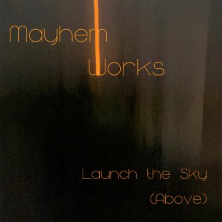 Launch the Sky (Above)