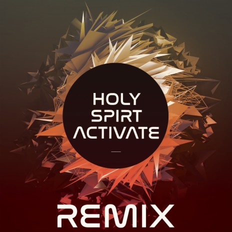 Holy Spirit Activate (Remix) | Boomplay Music