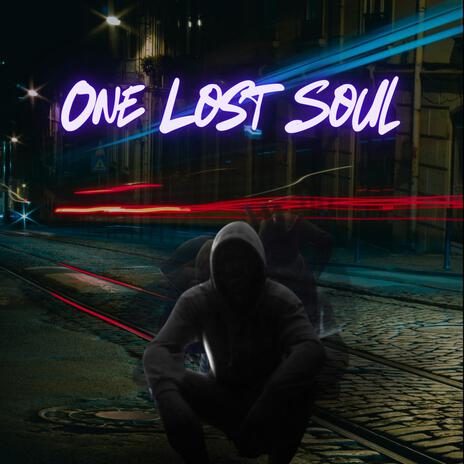 One Lost Soul | Boomplay Music