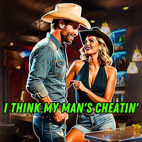 I Think My Man's Cheatin' | Boomplay Music