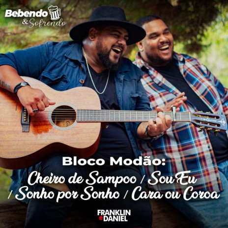 Bloco Modão: Cheiro de Sampoo / Sou Eu / Sonho por Sonho / Cara ou Coroa | Boomplay Music