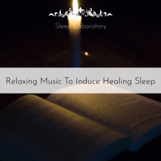 Relaxing Music to Induce Healing Sleep