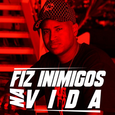 Fiz Inimigos na Vida | Boomplay Music