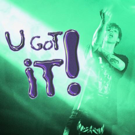 u got it! | Boomplay Music