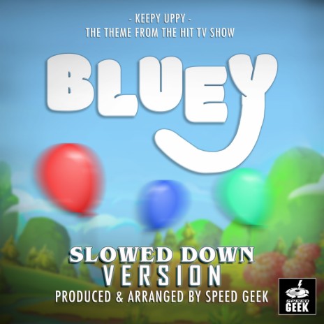 Keepy Uppy (From Bluey) (Slowed Down Version) | Boomplay Music