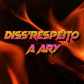 Diss'Respeito a Ary