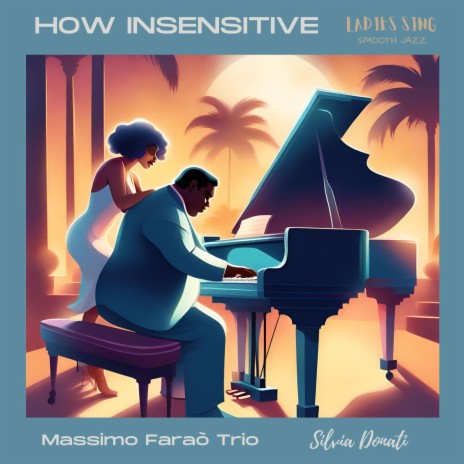 How insensitive (feat. Silvia Donati) | Boomplay Music