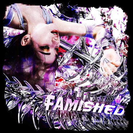 FAMISHED! | Boomplay Music