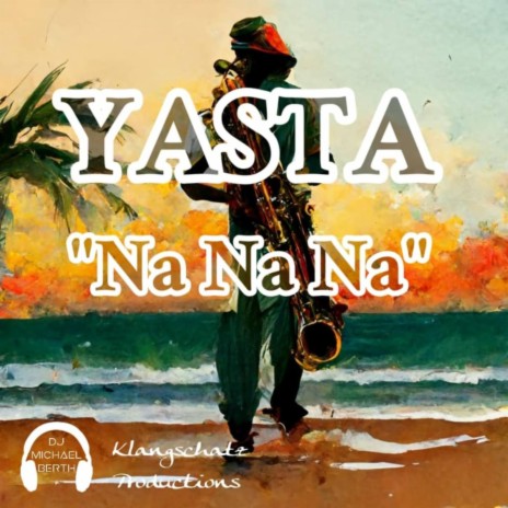 Na Na Na ft. Yasta