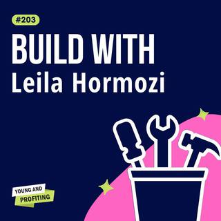 YAPClassic: Leila Hormozi, How to Attract Top Talent to Your 