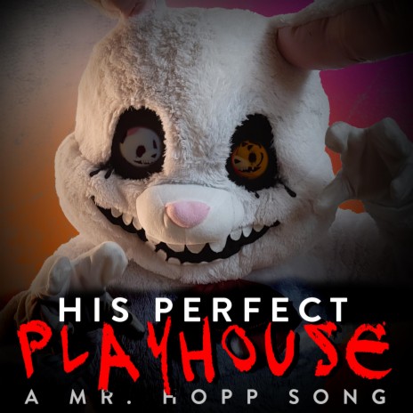 His Perfect Playhouse: A Mr. Hopp Song | Boomplay Music