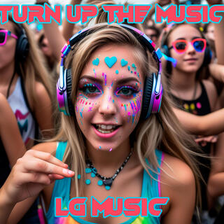 Turn up the Music