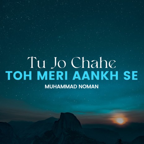 Tu Jo Chahe Toh Meri Aankh Se | Boomplay Music