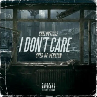 I Don't Care (Sped Up Version)