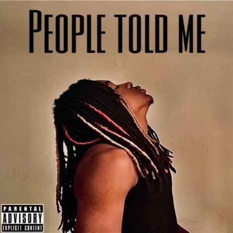 People told me | Boomplay Music