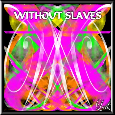 Without Slaves | Boomplay Music