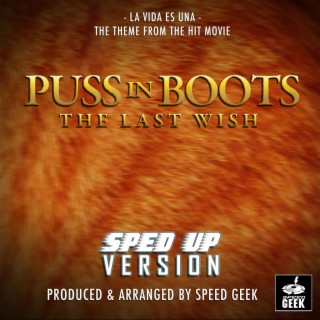 La Vida Es Una (From Puss In Boots: The Last Wish) (Sped-Up Version)