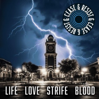 Life Love Strife Blood