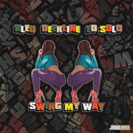 Swing My Way ft. Deekline & Ed Solo | Boomplay Music