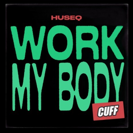 Work My Body | Boomplay Music