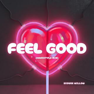 Feel Good (Hardstyle Mix)