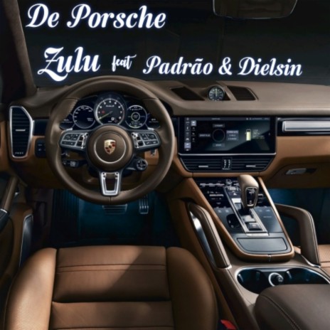 De Porsche ft. Padrão & Dielsin | Boomplay Music