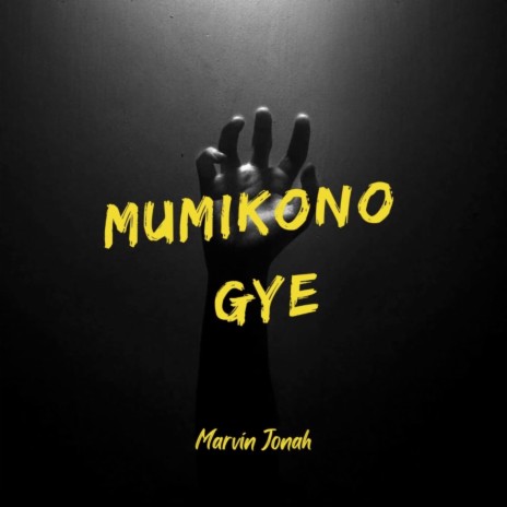 Mumikono Gye | Boomplay Music