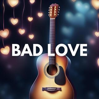 Bad Love