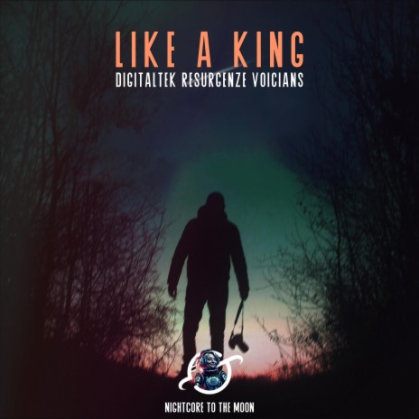 Like A King (Nightcore) ft. Resurgenze, Voicians, Jack Stirling, Pepijn Briene & Daniel Voicians | Boomplay Music