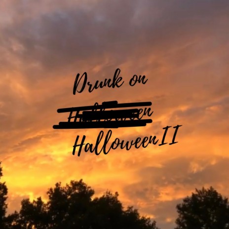 drunk on halloween II