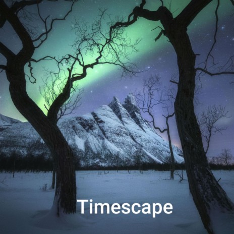 Timescape | Boomplay Music