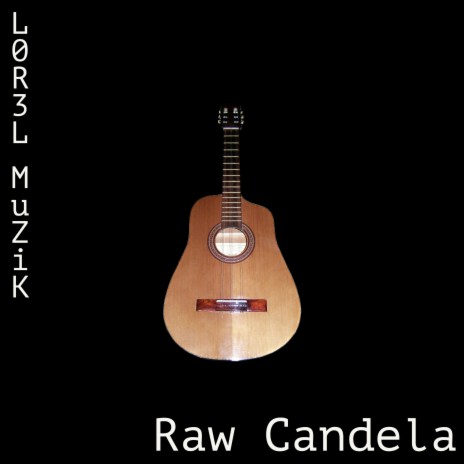 Raw Candela | Boomplay Music
